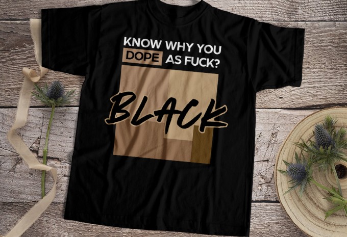 Know Why You Dope As Fuck Black